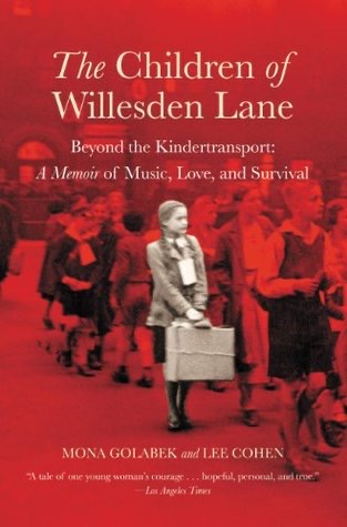 The Children of Willesden Lane. Beyond the Kindertransport The Children of Willesden Lane. Beyond the Kindertransport: A Memoir of Music, Love, and SurvivalMona Golabek and Lee CohenBased on the true story of her mother, Mona Golabek describes the inspira