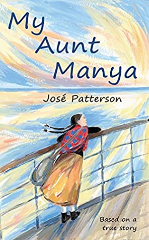 My Aunt Manya: Based on a True Story Jose PattersonMy Aunt Manya is a period novel set in Russia at the end of the 19th century. The heroine, ten-year-old Sarah, lives unhappily with her much-hated stepmother. Sarah's father has gone to live in New York w