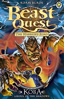 Koba, Ghoul of the Shadows (Beast Quest #78) Adam Blade The end of the Warrior's Road is in sight! But will Tom be able to reach it? Standing in his way is Koba, Ghoul of the Shadows, a twisted Beast of pure evil.It's time for Tom's ultimate challenge! Pu