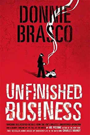 Unfinished Business Donnie BrascoUnfinished Business: Shocking Declassified Details from the FBI's Greatest Undercover Operation and a Bloody Timeline of the Fall of the MafiaWhen FBI Special Agent Joe Pistone began a “six-month” operation infiltrating Ne