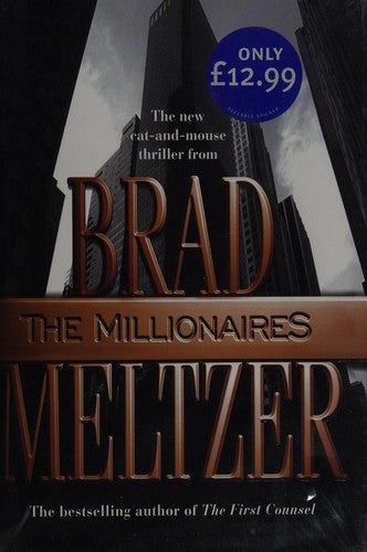 The Millionaires Brad MeltzerTwo brothers. Three secret service agents. And millions for the taking. Charlie and Oliver Caruso are brothers at Greene & Greene, a private bank so exclusive there's a $2,000,000 minimum. But when the door of success slams in