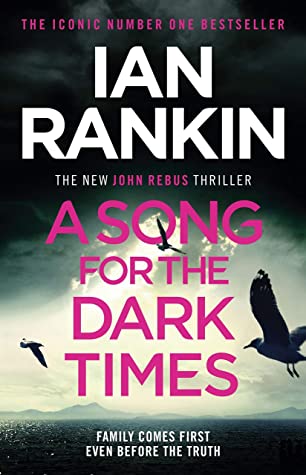 A Song for the Dark Times (Inspector Rebus #23) Ian Rankin"He’s gone…"When his daughter Samantha calls in the dead of night, John Rebus knows it’s not good news. Her husband has been missing for two days.Rebus fears the worst – and knows from his lifetime