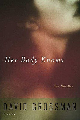 Her Body Knows David GrossmanA New York Times Book Review Editors' ChoiceA fevered storyteller and a captive audience revisit the past in both of David Grossman's novellas, trying to make sense of a betrayal that neither one can put to rest. In Frenzy, a