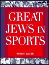 Great Jews in Sports Robert SlaterReplete with facts, figures, and statistics, Great Jews in Sports documents the contribution of Jewish athletes to the world of sports over the past two centuries. From home-run king Hank Greenberg, star of the 1930s and