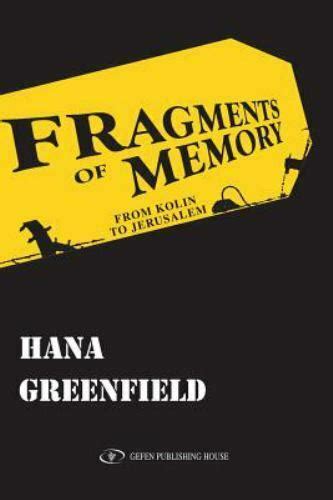 Fragments of Memory: From Kolin to Jerusalem Hana GreenfieldIn Auschwitz, time had different dimensions. Time here was defined by waiting for the one daily ration of a slice of bread which was the very substance of life This is a powerfully moving, poigna