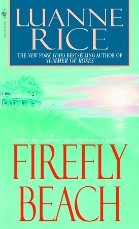 Firefly Beach (Hubbard's Point/Black Hall #1) Luanne RiceUnder the summer sky, anything is possible....Author of the acclaimed novels Cloud Nine and Follow the Stars Home, Luanne Rice returns with another moving portrait of a family in crisis—as three sis