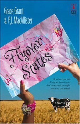 Flyover States Grace Grant and PJ MacAllisterTwo degrees of separation Ronnie, M.F.A.Langsdale U. poster girl for diversity Veronica Williams just lost out on a coveted summer teaching position. Instead, this West Coast transplant finds herself spending h