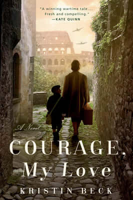 Courage, My Love Kristin BeckWhen the Nazi occupation of Rome begins, two courageous young women are plunged deep into the Italian Resistance to fight for their freedom in this captivating debut novel.Rome, 1943Lucia Colombo has had her doubts about fasci