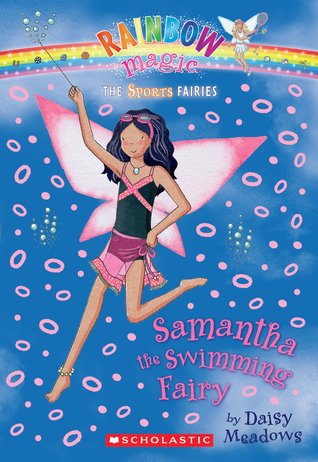 Samantha The Swimming Fairy (The Sporty Fairies #5) Daisy MeadowsIt's an exciting time in Fairyland. Everyone is getting ready for the Fairy Olympics! But Jack Frost's goblins have stolen the Sports Fairies' magic objects. Now they're threatening to take