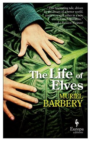 The Life of Elves (Maria & Clara #1) Muriel BarberyA “beguiling fairy tale” by the bestselling author of The Elegance of the Hedgehog (The New York Times).The villagers had never seen anything like it: dense white curtains of snow that instantly transform