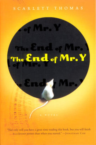 The End of Mr Y. Scarlett ThomasA cursed book. A missing professor. Some nefarious men in gray suits. And a dreamworld called the Troposphere?Ariel Manto has a fascination with nineteenth-century scientists--especially Thomas Lumas and The End of Mr. Y, a