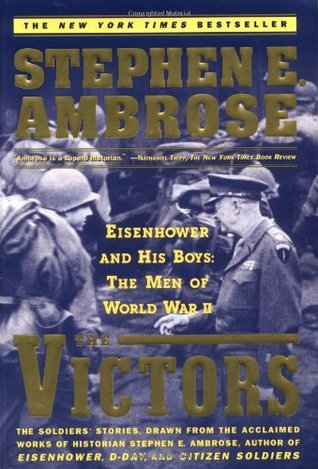 The Victors: Eisenhower and His Boys: The Men of World War II Stephen E AmbroseFrom America’s preeminent military historian, Stephen E. Ambrose, comes the definitive telling of the war in Europe, from D-Day, June 6, 1944, to the end, eleven months later,