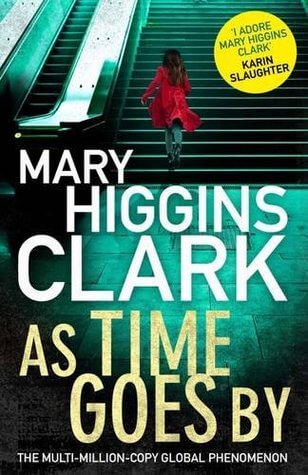 As Time Goes By (Alvirah & Willy #10) Mary Higgins Clark#1 NEW YORK TIMES BESTSELLERIn this exciting thriller from Mary Higgins Clark, the #1 New York Times bestselling “Queen of Suspense,” a news reporter tries to find her birth mother just as she is ass