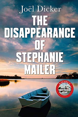 The Disappearance of Stephanie Mailer Joel DickerIn the summer of 1994, the quiet seaside town of Orphea reels from the discovery of two brutal murders.Confounding their superiors, two young police officers, Jesse Rosenberg and Derek Scott crack the case