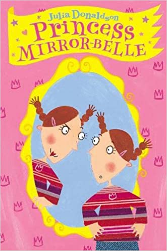 Princess Mirror-Belle (Princess Mirror-Belle #1) Julia DonaldsonFrom Julia Donaldson, the bestselling author of The Gruffalo, comes Princess Mirror-Belle and the Magic Shoes, the exciting adventures of a mischievous princess.Full of black-and-white illust