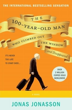 The 100-Year-Old Man Who Climbed Out the Window and Disappeared - Eva's Used Books