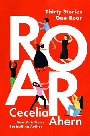 Roar Cecelia AhernFrom the bestselling author of P.S., I Love You, a fiercely feminist story collection that illuminates, sometimes in fantastical ways, how women of all kinds navigate the world today—soon to be an Apple TV+ series from the creators of GL