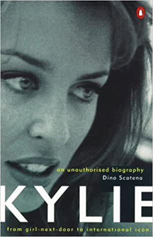 Kylie: An Unauthorized Biography Dino ScatenaA biography charting her early days in Melbourne, to her acting years in "Neighbours", through to her international singing career. It tells of the enormous changes she has weathered, the highly publicized rela