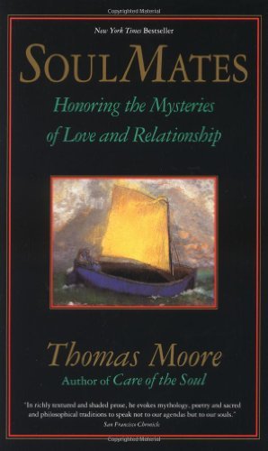 Soul Mates: Honouring the Mysteries of Love and Relationship Thomas MooreThis companion volume to Care of the Soul offers more of Thomas Moore's inspiring wisdom and empathy as it expands on his ideas about life, love, and the mysteries of human relations