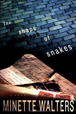 The Shape of Snakes Minette Walters[Mrs.] Ranelagh is convinced one of her neighbors on Garden Street is guilty of murder. Was it racism or greed that drove one of them to leave poor Mad Annie Butts for dead in the gutter? Her compulsion to solve this cas