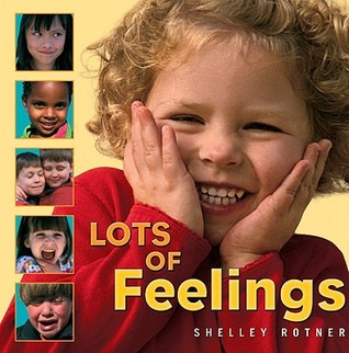 Lots of Feelings Shelley RotnerYou can read a book, but did you know that you can also read a face?A face can tell you what someone is feeling. In this expressive photo-essay, simple text and photographs introduce basic emotions - happy, grumpy, thoughtfu