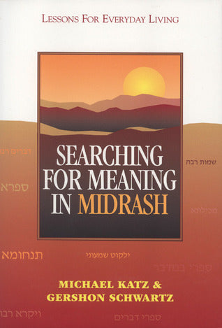 Searching for Meaning in Midrash: Lessons for Everyday Living Michael Katz and Gershon SchwartzSearching for Meaning in Midrash explores the fascinating body of Jewish literature called Midrash—creative interpretations of the Bible that are designed to re