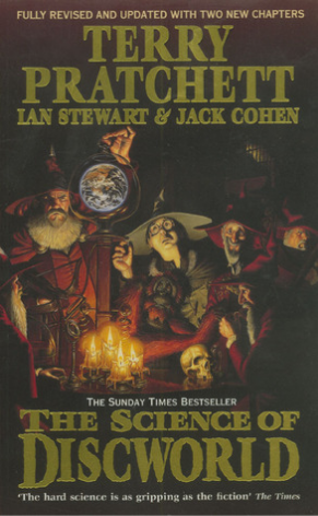 The Science of Discworld (Science of Discworld #1) Terry Pratchett, Ian Stewart, Jack CohenWhen a wizardly experiment goes adrift, the wizards of Unseen University find themselves with a pocket universe on their hands: Roundworld, where neither magic nor