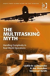 The Multitasking Myth: Handling Complexity in Real-World Operations Loukia D LoukopoulosR Key DismukesImmanuel BarshiDespite growing concern with the effects of concurrent task demands on human performance, and research demonstrating that these demands ar
