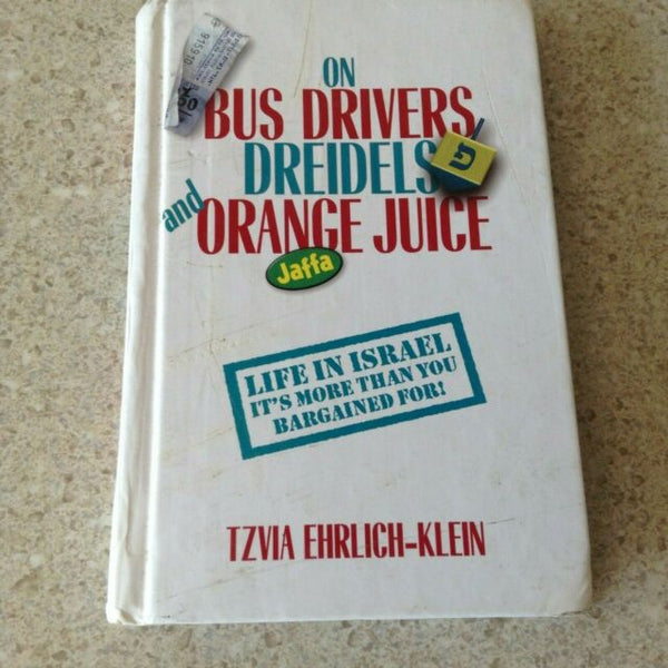On Bus Drivers, Dreidels and Orange Juice: Life in Israel Tzvia Ehrlich-KleinThis collection of poignant, funny, and miraculous stories imparts to the reader the flavor of everyday life in Israel, which strike a chord, both happy and sad, in the hearts of