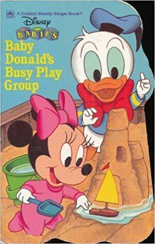 Baby Donald's Busy Play Group Disney BabiesBaby Donald Duck is afraid of going to play group until he finds he can do many fun things with his new friends.First published August 1, 1988