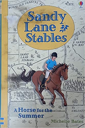 A Horse for the Summer: Sandy Lane Stables Michelle BatesTom's cousin has lent him Chancey, her stunning chestnut gelding, for the summer. But the once proud horse is in a terrible state and the owner of Sandy Lane declares him too dangerous to ride. What