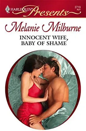 Innocent Wife, Baby of Shame Melanie MilburneFor Patrizio Trelini, everything points to Keira Worthington's infidelity. The ruthless Italian throws his temptress wife out—he won't listen to her lies!But, two months later, necessity brings Keira back into