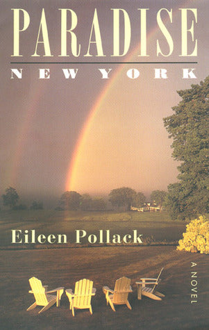 Paradise: New York Eileen PollackWe first meet Lucy Appelbaum, the heroine of Paradise, New York, in 1970, as a nine-year-old girl enjoying her family's Catskills hotel, the Garden of Eden. Ten years later, having found nothing else at which she can disti