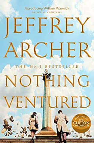 Nothing Ventured (Detective William Warwick #1) Jeffrey ArcherNothing Ventured(Detective William Warwick #1)A Clifton Chronicles spinoff – about Detective Warwick. But this is not a detective story, this is a story about the making of a detective.Jeffrey