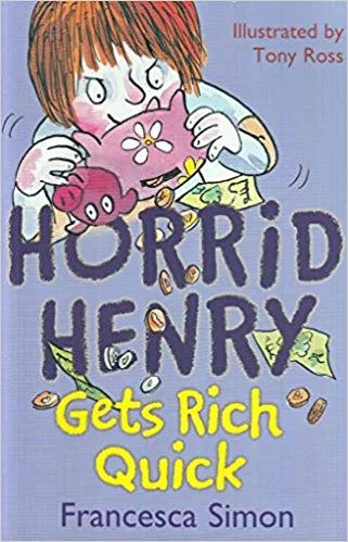 Horrid Henry Gets Rich Quick (Horrid Henry Early Reader #5) Francesca SimonPublished May 1st 2010 by Orion Childrens (first published January 15th 2003)