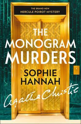 The Monogram Murders (New Hercule Poirot Mysteries #1) Sophie HannahThe new Hercule Poirot novel - another brilliant murder mystery that can only be solved by the eponymous Belgian detective and his 'little grey cells'. Since the publication of her first