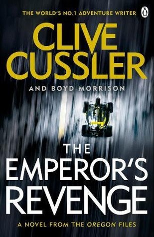 The Emperor's Revenge (Oregon Files #11) Clive CusslerThe new Oregon Files adventure from the #1 New York Times–bestselling grand master of adventure.Juan Cabrillo and the crew of the Oregon face their toughest challenge yet when a violent bank heist duri