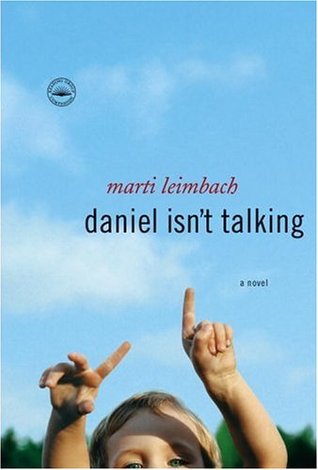 Daniel Isn't Talking Marti LeimbachWhen Melanie Marsh learns that her son is autistic, she becomes determined to teach him to speak, play, and become as normal as possible in this deeply moving story about a sad and frightening situation that's infused wi
