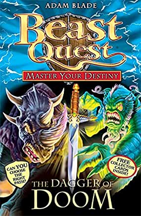 The Dagger of Doom. (Beast Quest: Master Your Destiny #2) Adam Blade Evil wizard Malvel has stolen a magical dagger, and seeks to control the peaceful land of Gorgonia. Can YOU defeat the two terrifying Beasts that guard the dagger, Marlik the Drowning Te