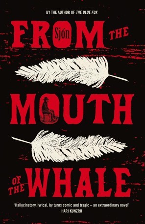 From the Mouth of the Whale Sjon From the Mouth of the Whale is an Icelandic saga for the modern age. The year is 1635. Iceland is a world darkened by superstition, poverty, and cruelty. Men of science marvel over a unicorn's horn, poor folk worship the V