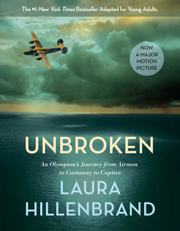 Unbroken: An Olympian's Journey from Airman to Castaway to Captive Laura Hillenbrand Unbroken: An Olympian's Journey from Airman to Castaway to Captive The #1 New York Times bestseller, which is also a major motion picture directed by Angelina Jolie, has