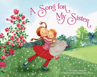 A Song for My Sister NOTE: Only ONE free book is allowed per order. Lesley Simpson WAAAAA! When Mira's wish for a sister at long last comes true, she's thrilled—but the new baby isn't exactly what she expected. Who knew someone so little could make so muc