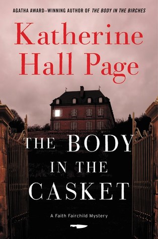 The Body in the Casket (Faith Fairchild #24) Katherine Hall PageThe inimitable Faith Fairchild returns in a chilling New England whodunit, inspired by the best Agatha Christie mysteries and with hints of the timeless board game ClueFor most of her adult l