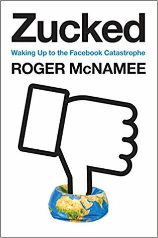 Zucked: Waking Up to the Facebook Catastrophe Roger McNamee"If you had told Roger McNamee even three years ago that he would soon be devoting himself to stopping Facebook from destroying our democracy, he would have howled with laughter. He had mentored m