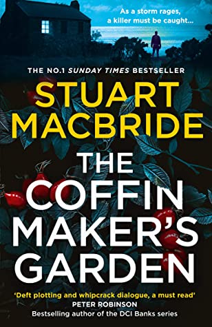 The Coffinmaker’s Garden (Ash Henderson #3) Stuart MacBrideA Sunday Times bestseller for the w/c 11th January 2021A house of secrets…As a massive storm batters the Scottish coast, Gordon Smith’s home is falling into the sea. The trouble is: that’s where h