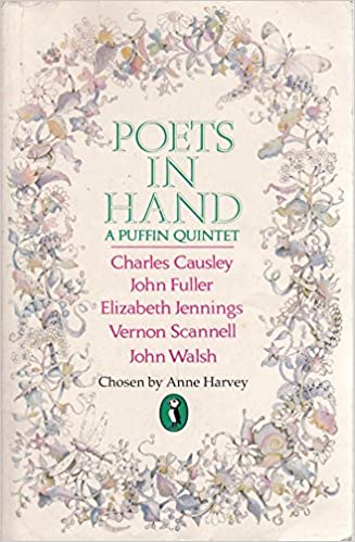 Poets in Hand Chosen by Anne HarveyA rich and inspiring anthology from a quintet of poets.Poems light and humorous, serious and subtle, from five of our most talented writers of children's cverse:Charles CausleyJohn FullerElizabeth JenningsVernon Scannell