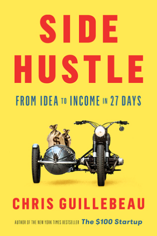 Side Hustle: Build a Side Business & Make Extra Money without Quitting Your Day Chris GuillebeauFrom the New York Times bestselling author of $100 Startup comes this accessible guide to building a side business from scratch - without having to give up you
