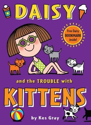 Daisy and the Trouble with Kittens Kes GrayDaisy is going on holiday! In an actual plane to actual Spain! It's so exciting! She's never seen a palm tree before, or eaten octopus, or played zombie mermaids, or made so many new friends! Trouble is, five of