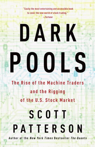 Dark Pools Dark Pools: High-Speed Traders, A.I. Bandits, and the Threat to the Global Financial SystemScott PetersonA news-breaking account of the global stock market's subterranean battles, Dark Pools portrays the rise of the "bots"- artificially intelli