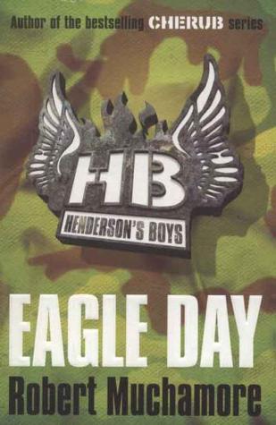 Eagle Day (Henderson's Boys #2) Robert MuchamoreLate summer, 1940.Hitler has conquered France. Now he intends to cross the Channel and defeat Britain before winter arrives.A group of young refugees led by British spy Charles Henderson faces a stark choice